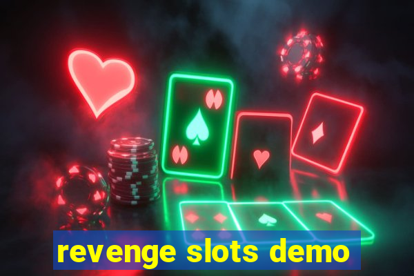 revenge slots demo